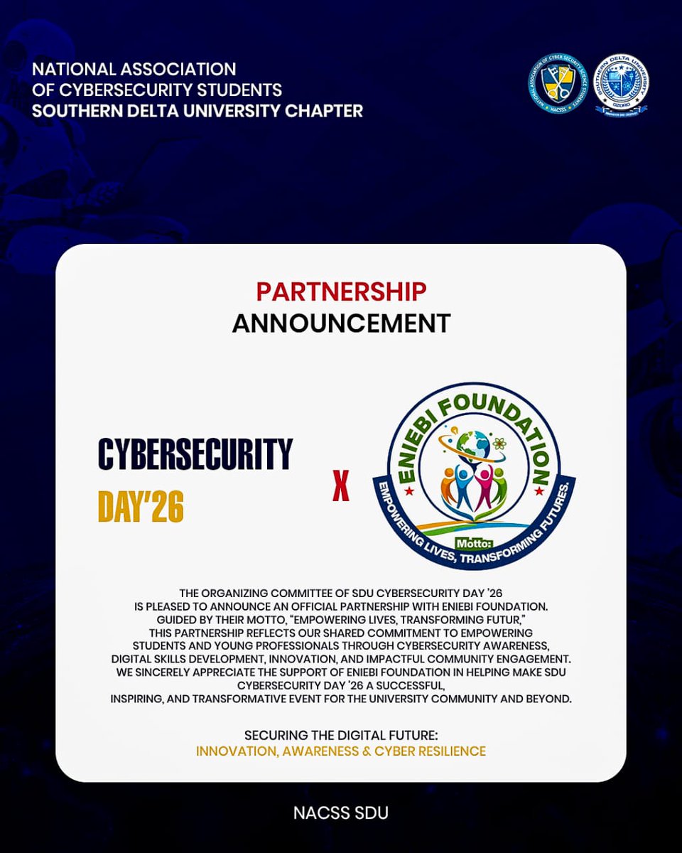 nacsssdu's tweet photo. PARTNERSHIP ANNOUNCEMENT 

We are excited to announce ENIEBI FOUNDATION as an official partner for CYBERSECURITY DAY 2026 

Together, we are promoting cybersecurity awareness, digital innovation, youth empowerment, and impactful community engagement for a safer digital future. https://t.co/9PAVPqiMSN