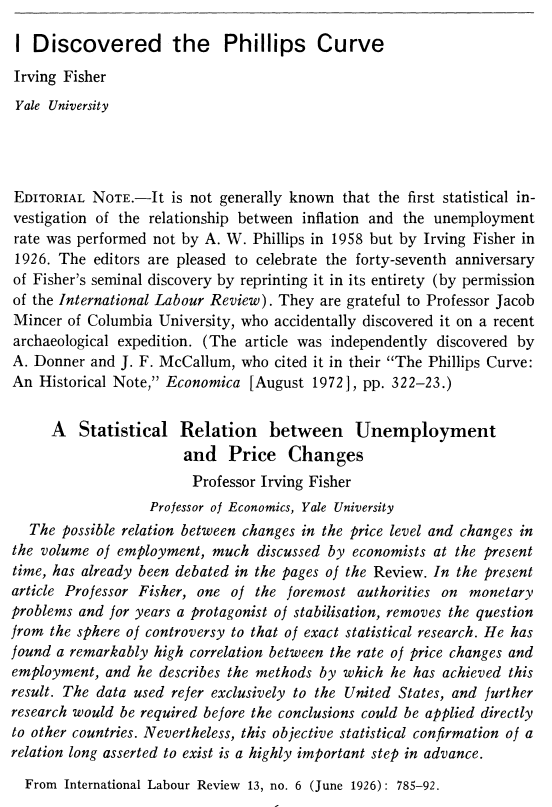 EdwardKonings's tweet photo. A Curious Fact from the History of Economic Thought: The Phillips Curve was first discovered by Irving Fisher, not A.W. Phillips.

Fisher was the first economist to conduct a statistical study and observe a trade-off relationship between inflation and unemployment in a 1926 paper. For comparison, Phillips' paper, which gave rise to his famous curve, only appeared in 1958!

The Journal of Political Economy even published a little-recognized retraction of this historical error in 1973.

Link: https://t.co/jsZSfZPEWh