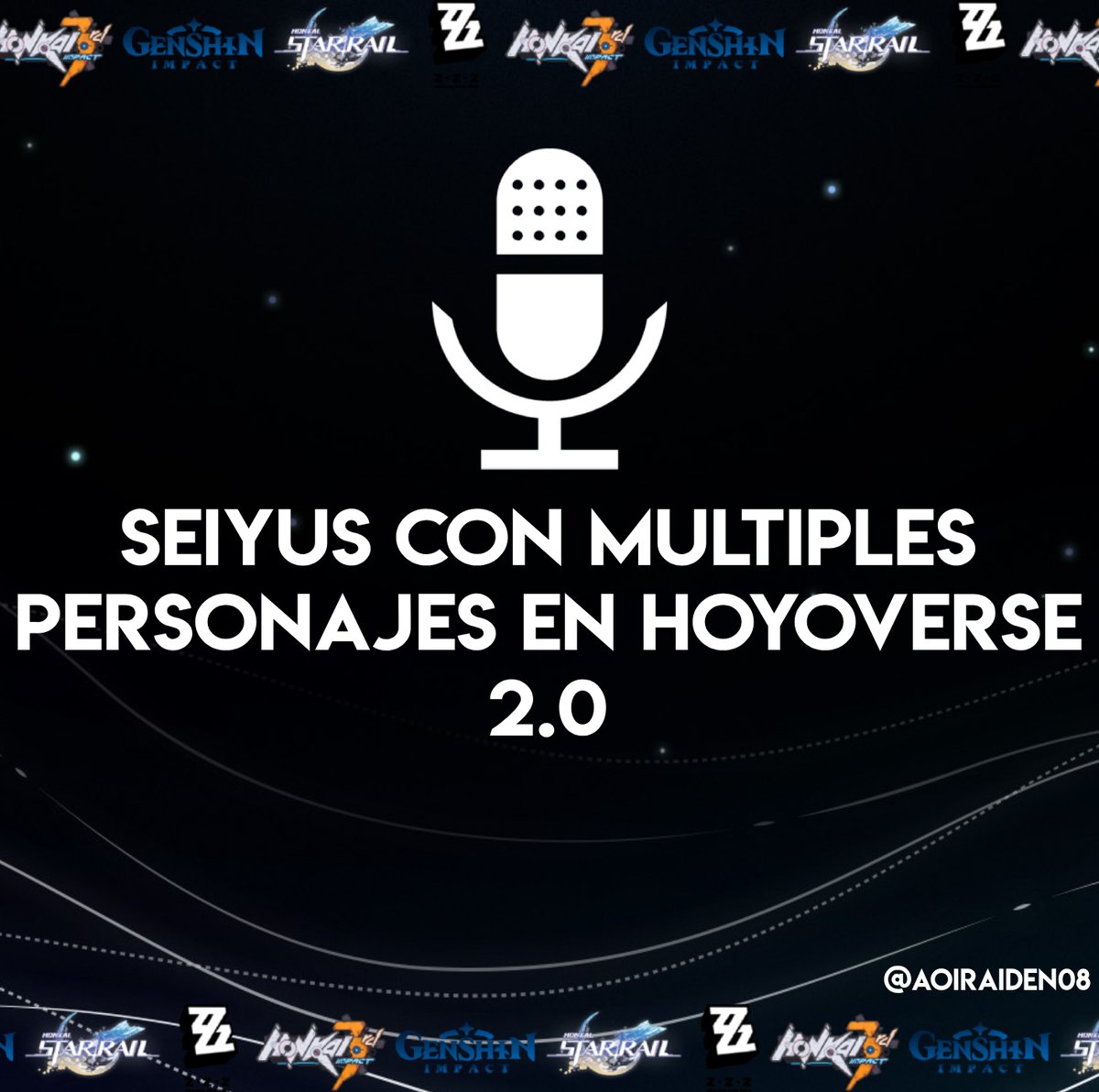 AoiRaiden08's tweet photo. 🧵ABRO HILO GIGANTESCO 2.0

Bienvenidos a los seiyus con mas de un personaje a lo largo de todo Hoyoverse!!!!!

Me ayudarían muchísimo compartiendo y apoyando, se los agradecería para hacer mas dinámicas e hilos a futuro! https://t.co/Esf0EB0f6t