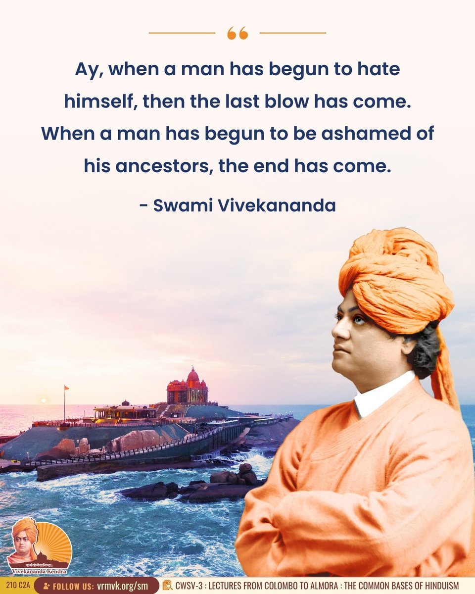 vkendra's tweet photo. Ay, when a man has begun to hate himself, then the last blow has come. When a man has begun to be ashamed of his ancestors, the end has come.

- Swami Vivekananda
{CWSV-3 : Lectures From Colombo to Almora : The Common Bases of Hinduism}

#VivekanandaKendra #Spirituality https://t.co/0SceASLHU7
