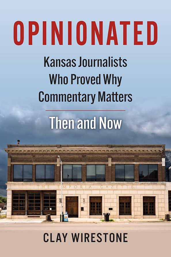 ClayWires's tweet photo. Early praise for my upcoming book “Opinionated: Kansas Journalists Who Proved Why Commentary Matters — Then and Now.” Visit the @Kansas_Press website to preorder, and use code 24OPINIONATED for 30% off! (Out 9/29.) https://t.co/otZvkZgNrV #ksleg #kansas #journalism https://t.co/Z8MkAdm2TI