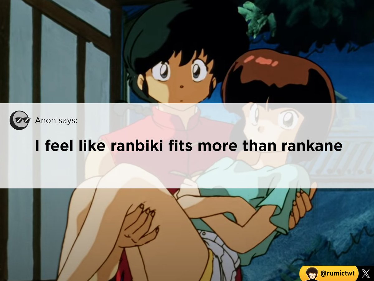 rumictwt's tweet photo. Confession #866 - I feel like ranbiki fits more than rankane https://t.co/FgauFpIR93