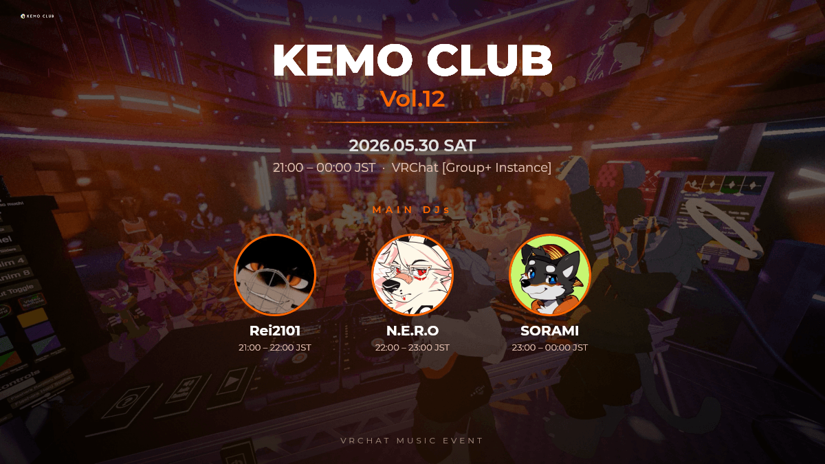 kemoclub_dj's tweet photo. 【KEMO CLUB Vol.12】
2026.5.30 21:00 - 24:00 (JST)
Venue : VRChat

DJ
- Rei2101 @Rei2003_14 
- N.E.R.O @evenonenight
- SORAMI @dc_srm 

#VRChat #VRDJ #kemoclub #kemoclub_info https://t.co/jFVvNW9rMt