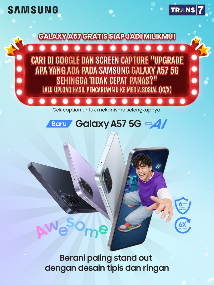 TRANS7's tweet photo. Pengen punya HP yang nyaman dipakai sekaligus canggih? Samsung Galaxy A57 5G jawabannya✨ Lagi seru gaming pasti nggak mau terganggu HP yang mulai panas dong. Makanya Samsung Galaxy A57 5G hadir dengan upgrade Vapor Chamber yang lebih besar buat bantu menjaga suhu HP tetap nyaman saat dipakaiDitambah desain tipis dan ringan yang nyaman digenggam, jadi makin fokus main tanpa gangguan😎 Dan ada fitur AI Edit Suggestion yang bisa kasih rekomendasi edit foto secara instan biar hasil fotomu makin kece😍Yuk ikutan #IfIWinGalaxyA57Part3 dan menangkan Samsung Galaxy A57 5G GRATIS!🤩

Langkah pertama,  kamu cari di Google, "UPGRADE APA YANG ADA PADA SAMSUNG GALAXY A57 5G SEHINGGA TIDAK CEPAT PANAS?" Lalu, upload hasil pencarianmu ke media sosial (IG/X). Setelah itu, ikutin langkah berikutnya di bawah ini👇:

1. Follow akun Instagram @officialtrans7 dan @samsungindonesia. Pastikan akun kamu tidak di-private ya! 🔓 🔓
2. Buat pencarian di Google sesuai dengan pertanyaan di banner, lalu buat konten yang menarik berdasarkan hasil pencarian tersebut.
3. Upload konten yang telah kamu buat & hasil pencarian kamu di Google ke media sosial (IG/X).
4. Tuliskan juga jawaban kamu di caption beserta hal apa saja yang akan kamu lakukan kalau memenangkan Samsung Galaxy A57 5G!
5. Kasih tau juga nama & domisili kamu di caption, lalu cantumkan hashtag  #IfIWinGalaxyA57Part3 #GalaxyA57 5G #SemuaBeraniAwesome #AwesomeDeal dan mention 3 orang teman kamu.

Pemenang yang beruntung akan mendapatkan 1 unit Samsung Galaxy A57 5G! Pemenang akan diumumkan lewat akun IG @officialtrans7 pada tanggal 8 Juni 2026.

S&K berlaku:
- Keputusan juri tidak dapat diganggu gugat
- Periode kuis: 25 Mei - 7 Juni 2026.
- Kegiatan ini tanpa dipungut biaya apapun

Semoga Beruntung!🤝
#IfIWinGalaxyA57Part3 #GalaxyA57 5G #SemuaBeraniAwesome #AwesomeDeal #T7