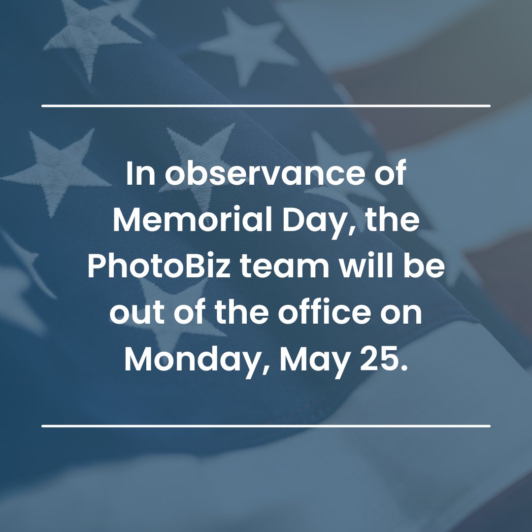 PhotoBiz's tweet photo. In observance of Memorial Day, the PhotoBiz team will be out of the office on Monday, May 25. Our support phone lines and chat will be closed. Explore how-to resources at https://t.co/zAZE4bI62F. https://t.co/3zrqpYhP6z
