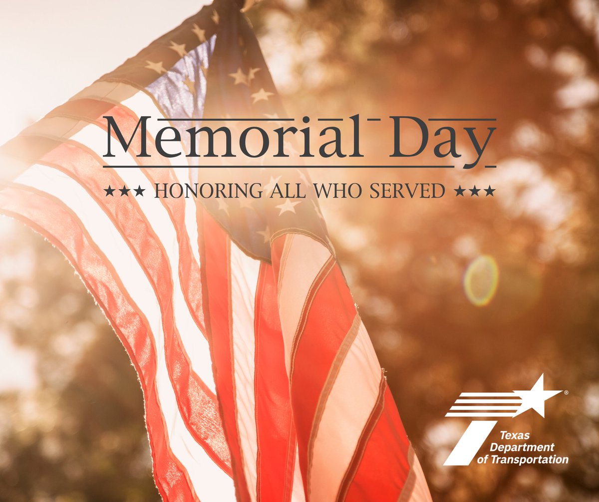 TxDOTAtlanta's tweet photo. As many Texans hit the road this Memorial Day, we remember and honor the brave men and women who gave their lives in service to our country. Travel safely and help protect one another. #MemorialDay https://t.co/dG1k55EwR5