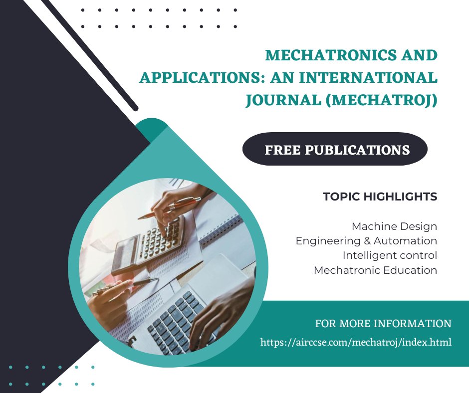 MECHATROJ's tweet photo. Mechatronics and Applications: An International Journal (MECHATROJ)

Webpage URL: https://t.co/zWeOutjWIo

Submission Deadline: June 17, 2026

Contact us: mechatrojjournal@airccse.com (or) mechatroj@aircconline.com

Submission URL: https://t.co/Zz6plg0Ta0 https://t.co/H1vuWgOXMw