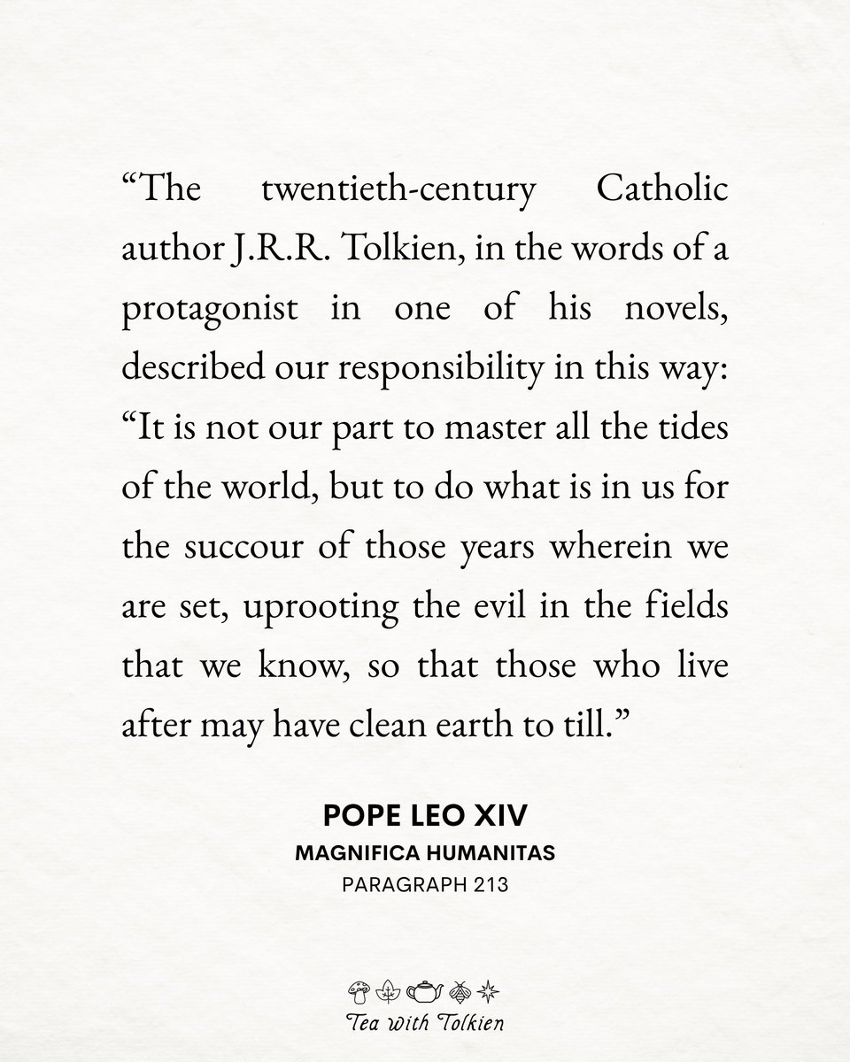 TeawithTolkien's tweet photo. In his first encyclical, Pope Leo XIV quotes The Lord of the Rings to underscore our collective duty to uproot the evils of our own time. https://t.co/hfeE2xXkFX