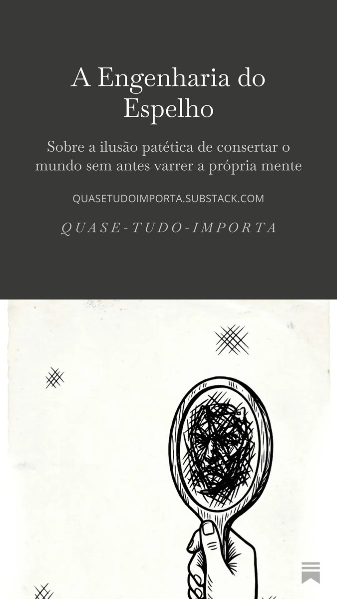edcordel's tweet photo. A Engenharia do Espelho  

Sobre a ilusão patética de consertar o mundo sem antes varrer a própria mente

https://t.co/yUik7EL7in https://t.co/4GbQZ5R05c