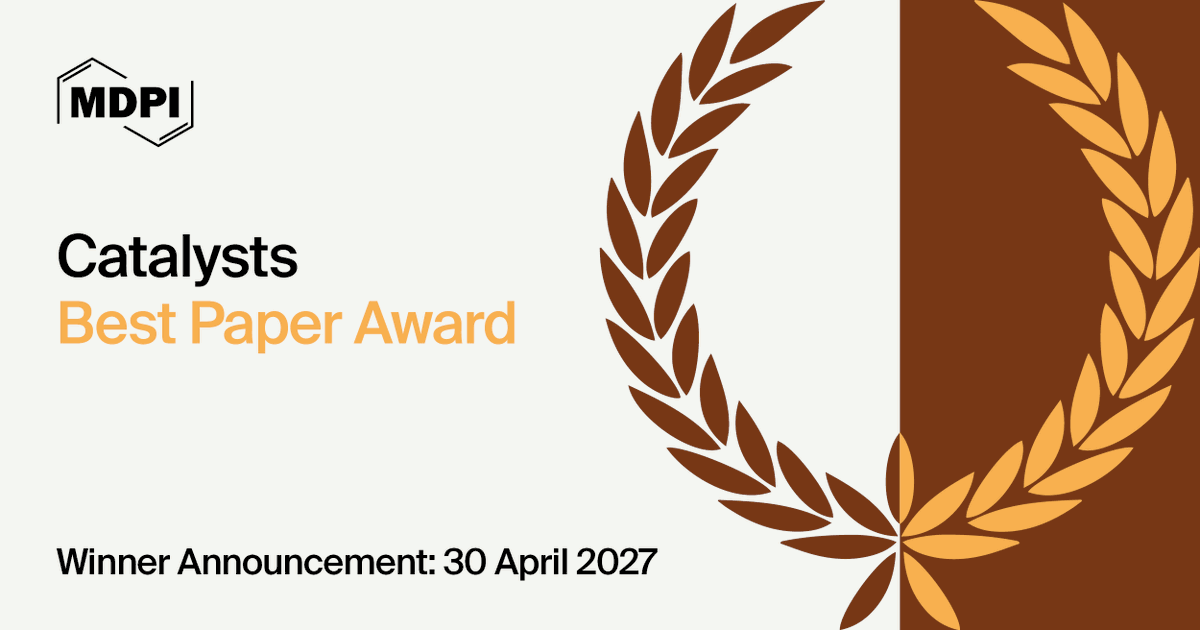 Catalysts_MDPI's tweet photo. #Announcement #Awards
🎉We are inviting nominations for the @Catalysts_MDPI  Best Paper Award!

🗓️Winner announcement: 30 April 2027

🔗More information at: https://t.co/y2rHYmIDpe https://t.co/N8FAYEZbn9