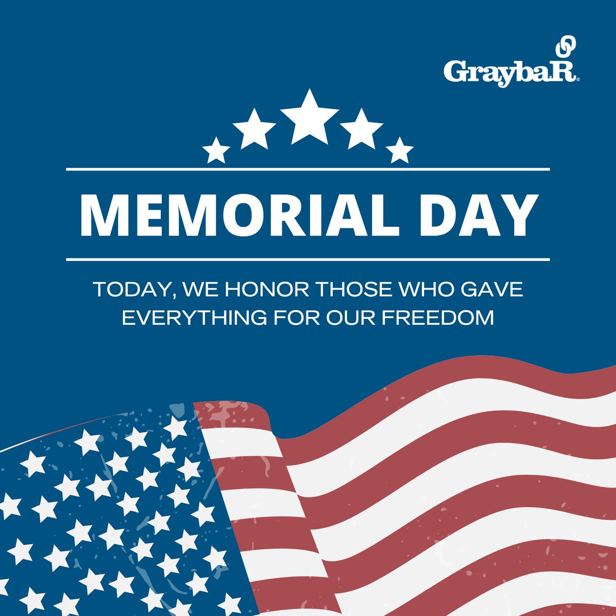 Graybar's tweet photo. Memorial Day reminds us of the true cost of freedom. Today, we remember those who gave everything for our country and recognize their sacrifice with gratitude and respect. https://t.co/6bOSa1QHK2