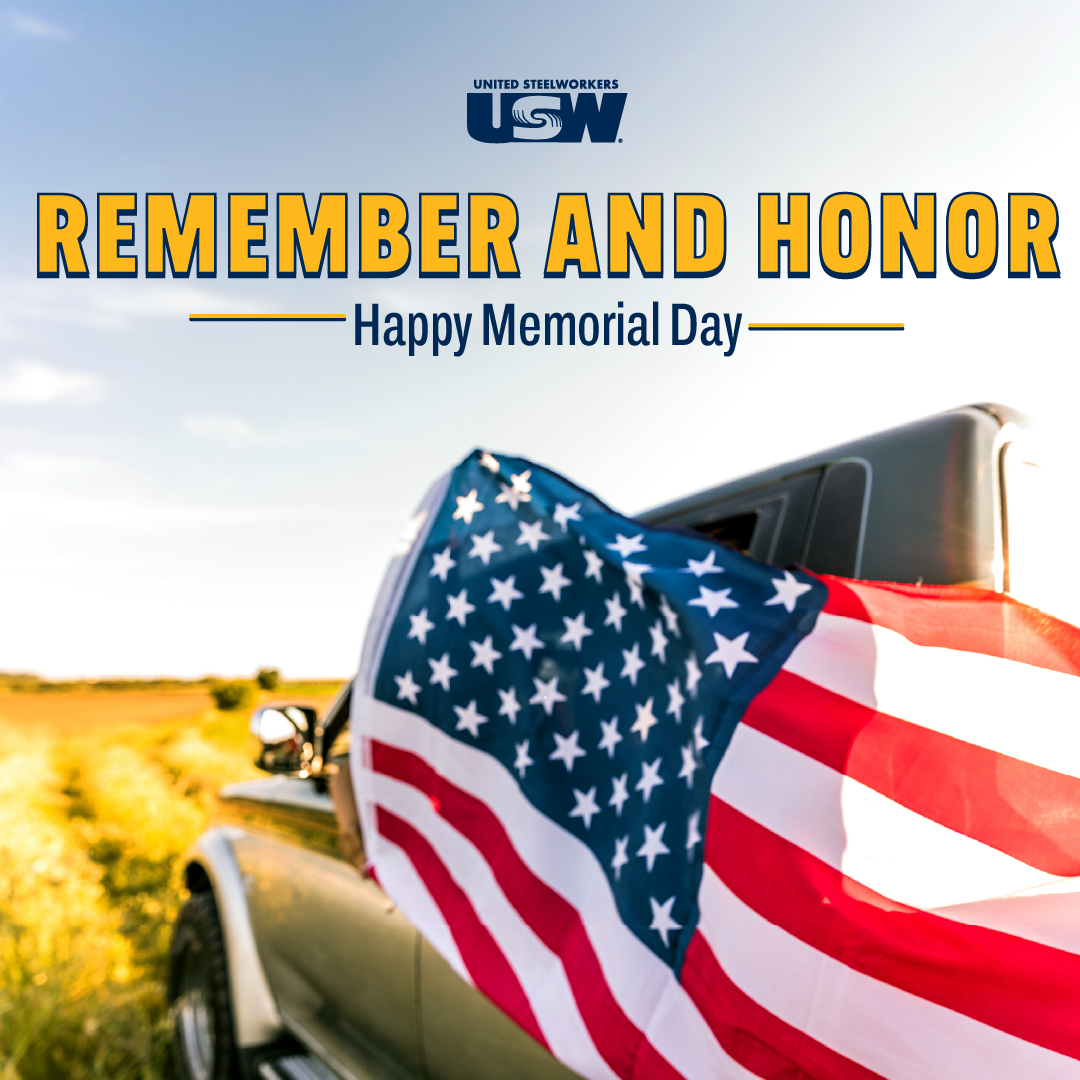 steelworkers's tweet photo. Today, we pause to honor the service members and their families who made the ultimate sacrifice. Happy Memorial Day, USW family. 🇺🇸 https://t.co/7UgibmgQ15