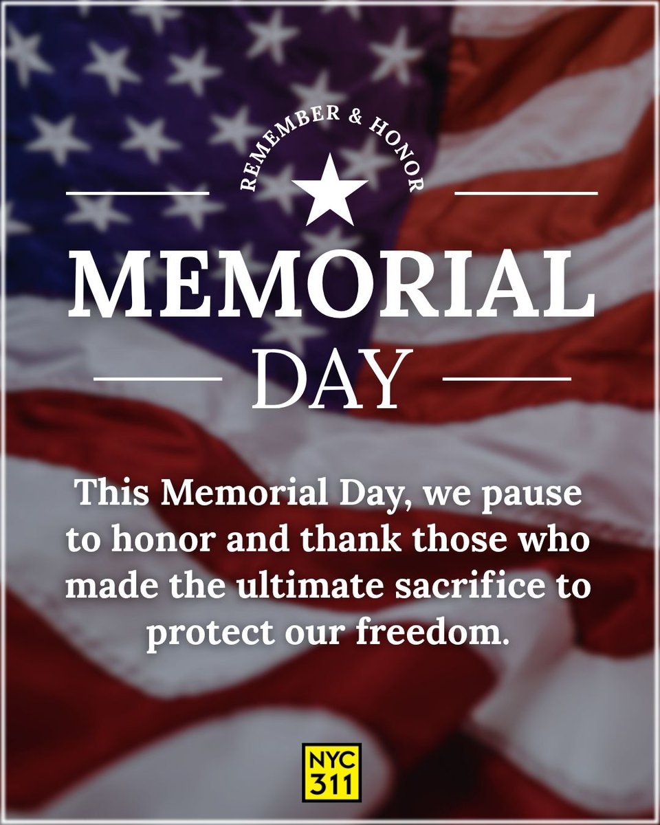nyc311's tweet photo. Today we honor the heroes who gave everything for our freedom. Their courage, sacrifice, and service will never be forgotten. We are grateful today and always. https://t.co/obhPcBbkuT