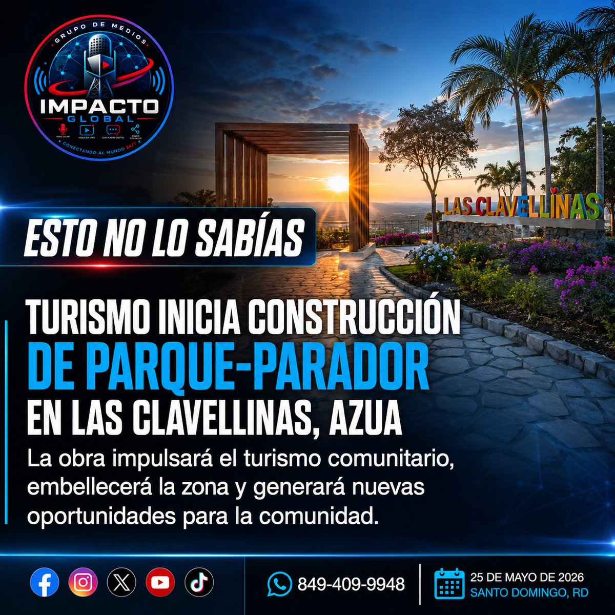 ImpactoGlobalR1's tweet photo. 🟦 ESTO NO LO SABÍAS

🌅🇩🇴 El Ministerio de Turismo inició la construcción de un nuevo parque-parador en Las Clavellinas, Azua, con el objetivo de impulsar el turismo comunitario y transformar la zona en un nuevo atractivo visual y cultural.

La obra busca embellecer el entorno, fortalecer el desarrollo local y generar nuevas oportunidades para residentes y visitantes. 🌎✨

¿Por qué esto importa?
Porque el turismo también puede convertirse en una herramienta de desarrollo, empleo y crecimiento para las comunidades dominicanas. 🏝️
📍 Impacto Global
📅 25 de mayo de 2026
📲 WhatsApp: 849-409-9948

#ImpactoGlobal #BuenasNoticias #RepublicaDominicana #Azua #Turismo #LasClavellinas #NoticiasPositivas #Desarrollo #TurismoComunitario #Esperanza #Innovacion #Mundo #Noticias #ImpactoGlobalRadio #RD #Infraestructura #Cultura #Viajes #Naturaleza #UltimaHora