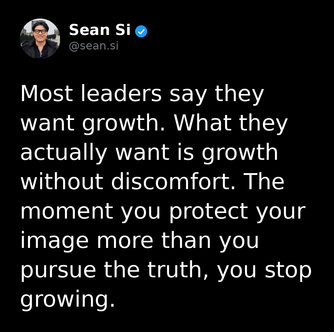 SEO_Hacker's tweet photo. Most leaders say they want growth. What they actually want is growth without discomfort. Those are different things.

I've watched companies plateau not because the market dried up or the product failed — but because the person at the top stopped being willing to be wrong in front of their team. The moment you protect your image more than you pursue the truth, you stop growing.

Growth requires a specific kind of courage. Not the loud kind. The kind where you sit in a meeting, hear that what you built isn't working, and say "okay, what do we do next?"