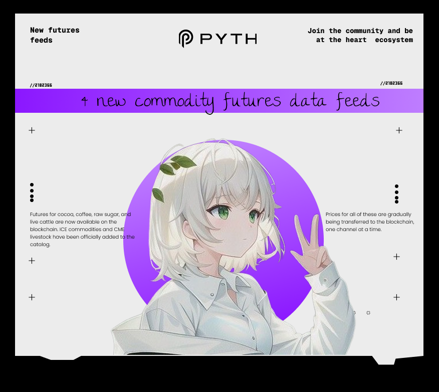 lamaCryp's tweet photo. Recently @PythNetwork added 4 new commodity futures data feeds, setting a new record for the number of listings.

Futures for cocoa, coffee, raw sugar, and live cattle are now available on the blockchain. ICE commodities and CME livestock have been officially added to the catalog.

Prices for all of these are gradually being transferred to the blockchain, one channel at a time. 

New futures feeds:
➢ Cocoa futures (CA)  ICE
➢ Coffee futures (CF)  ICE
➢ Raw Sugar futures (RS)  ICE
➢ Live Cattle futures (LC)  CME

Joining corn, wheat, soybeans, crude oil, natural gas, gold, and silver. The entire commodities section under one roof.

Pyth Pro currently offers:

> 3,000+ price feeds: crypto, equities, FX, commodities, metals
> One subscription → one API → https://t.co/kq1MsJo9ew
> Institutional grade data without legacy vendor toll booths
> New feeds are added every week the catalog has tripled since the start of 2025

Price escalations, climate volatility, and supply chain shocks in soft commodities and livestock are currently among the most actively traded futures contracts in the world.

On Сhain access to these prices opens up new markets for builders: prediction markets, perpetual exchanges, and structured products all without relying on legacy data vendors and their toll booths.

Join the community and be at the heart of the @PythNetwork ecosystem