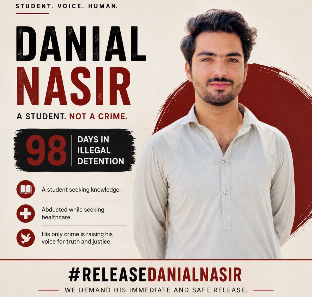 Release_Danial's tweet photo. غلام قوم کے لیے زندگی نہیں ہوتی، وہ صرف ظالم کی مرضی سے سانس لیتی ہے۔ جب چاہیں سانس لینے دیں، جب چاہیں اسے جرم بنا دیں۔ آج بلوچ اسی کرب سے گزر رہے ہیں جہاں سچ بولنا اور جینا دونوں جرم بن چکے ہیں۔

دانیال ناصر، ایک طالب علم، کو آج 98 دن ہو گئے ہیں زبردستی لاپتا ہوئے اور بلاوجہ قید میں رکھا گیا ہے۔ ہم اس کی فوری اور بحفاظت رہائی کا مطالبہ کرتے ہیں۔ #ReleaseDanialNasir
#ThisEidAskForRelease 
#SaveBalochStudents 
#EndEnforcedDisappearances