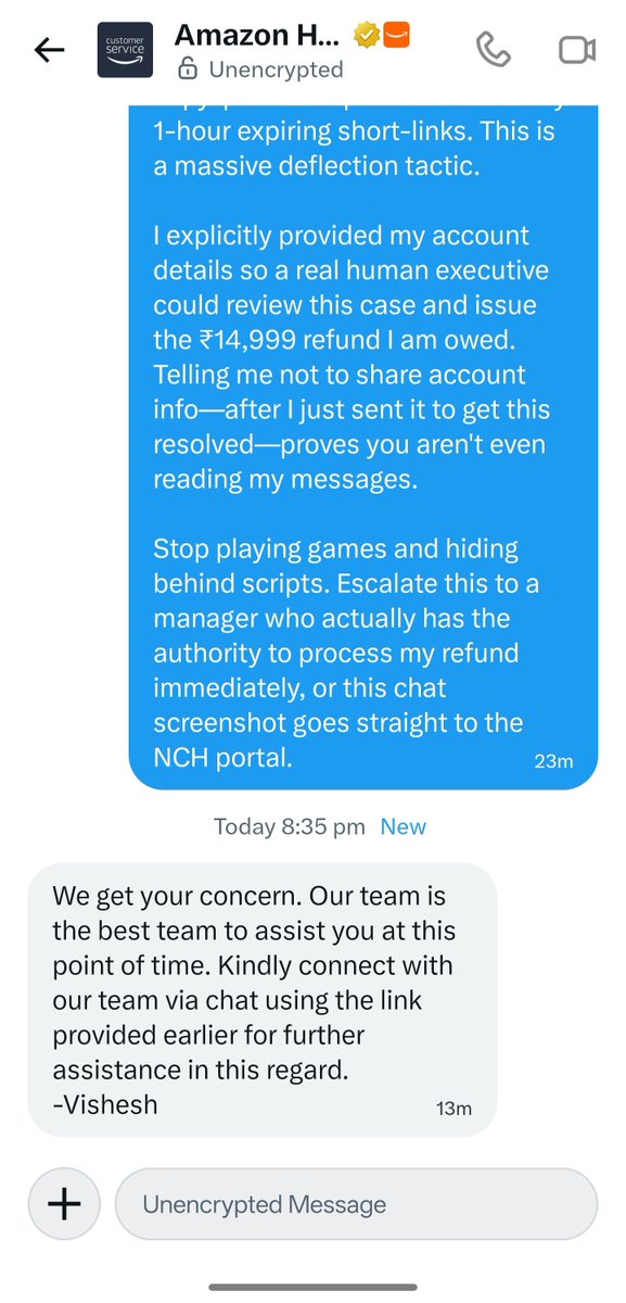 Maanav77's tweet photo. Look at this absolute joke of a support system, @AmazonIn @AmazonHelp.
After calling out your agent Vishesh for sending generic deflections and hiding behind scripts, he sends THIS back (see screenshot).
"Our team is the best team to assist you at this point of time." Are you serious? You aren't assisting at all. You are completely ignoring a direct escalation request for a ₹14,999 refund on a defective item and trying to force me back into a dead-end link loop.
This is hands down the worst, most insulting customer service loop I've ever experienced. Stop copy-pasting your macros and get a real human floor manager to DM me right now. I am done playing games with your front-line bots.
#AmazonIndia #ConsumerCourt #CustomerService #Scam #BadService