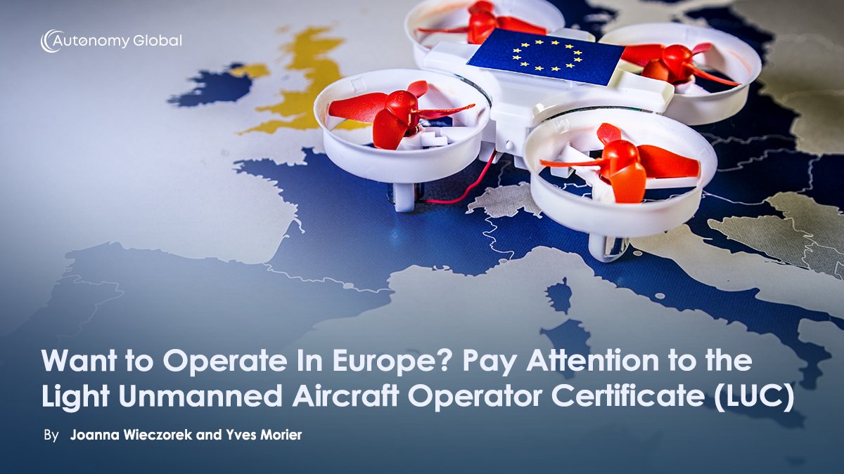 Autonmyglobal's tweet photo. Joanna Wieczorek and Yves Morier explain why LUC is the key to scalable, cross‑border commercial drone operations in Europe. https://t.co/p0WtWrYetA https://t.co/8pYn0OsmhR