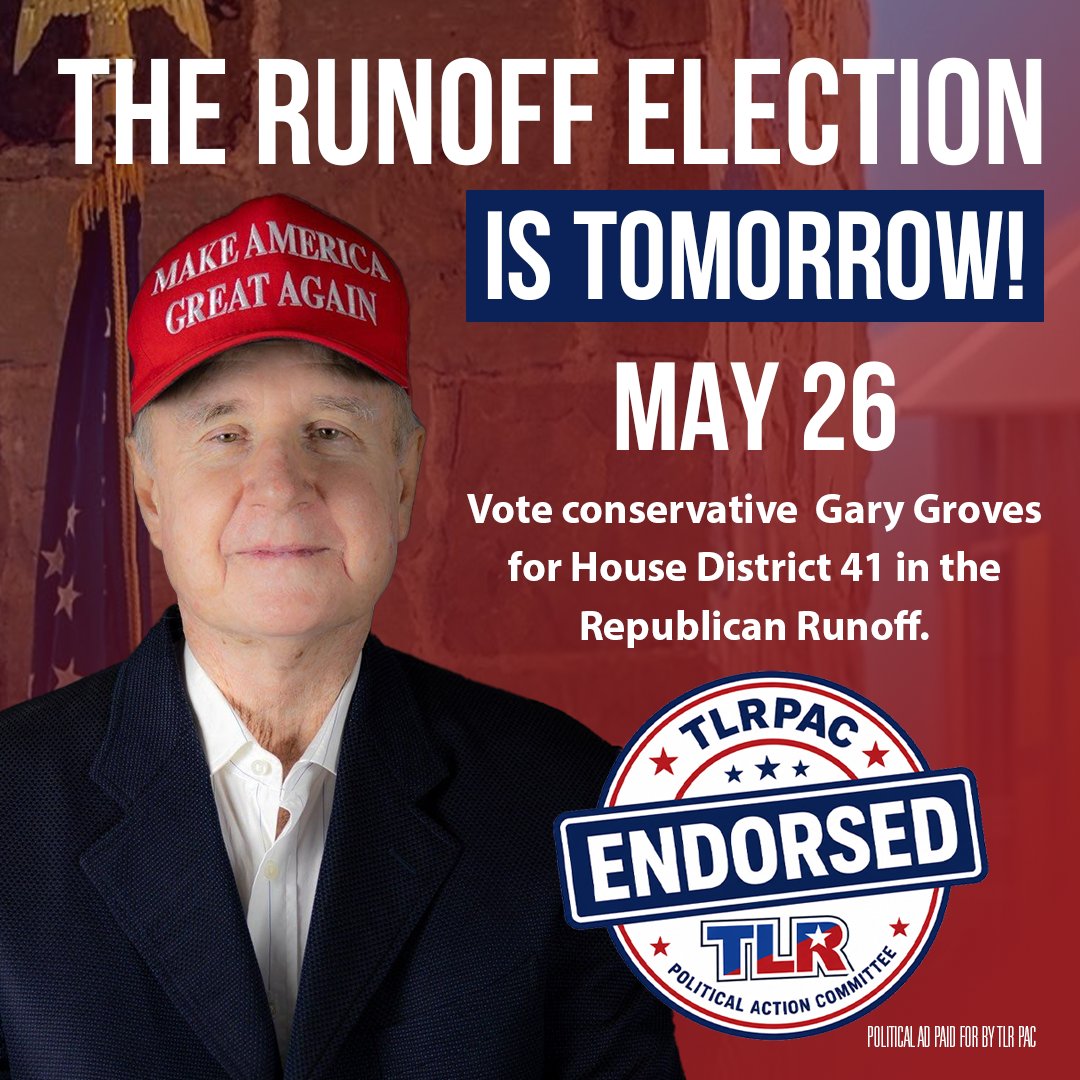 TLRPAC's tweet photo. Runoff Election Day is TOMORROW! 

Vote conservative Gary Groves in the Republican runoff for HD 41. A proven conservative who will defend the Texas Economic Miracle. https://t.co/o09NAFuLi7