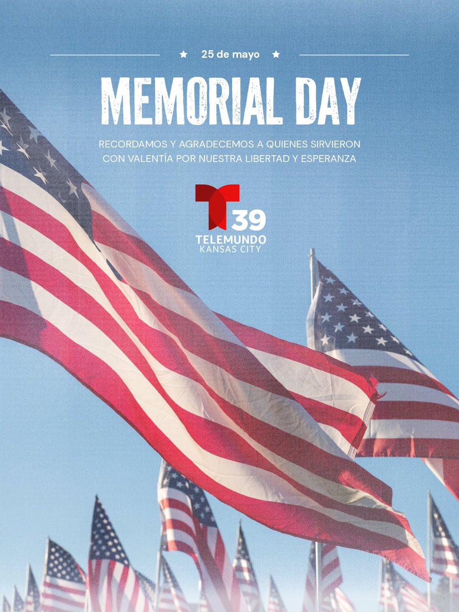 TelemundoKC's tweet photo. 🇺🇸 Hoy recordamos y honramos a quienes sirvieron con valentía y sacrificio por nuestra libertad.
Su legado vive en cada familia, cada historia y cada esperanza de un mejor mañana.
Gracias por su servicio. ❤️🤍💙 #MemorialDay https://t.co/CxLoy9T4oZ