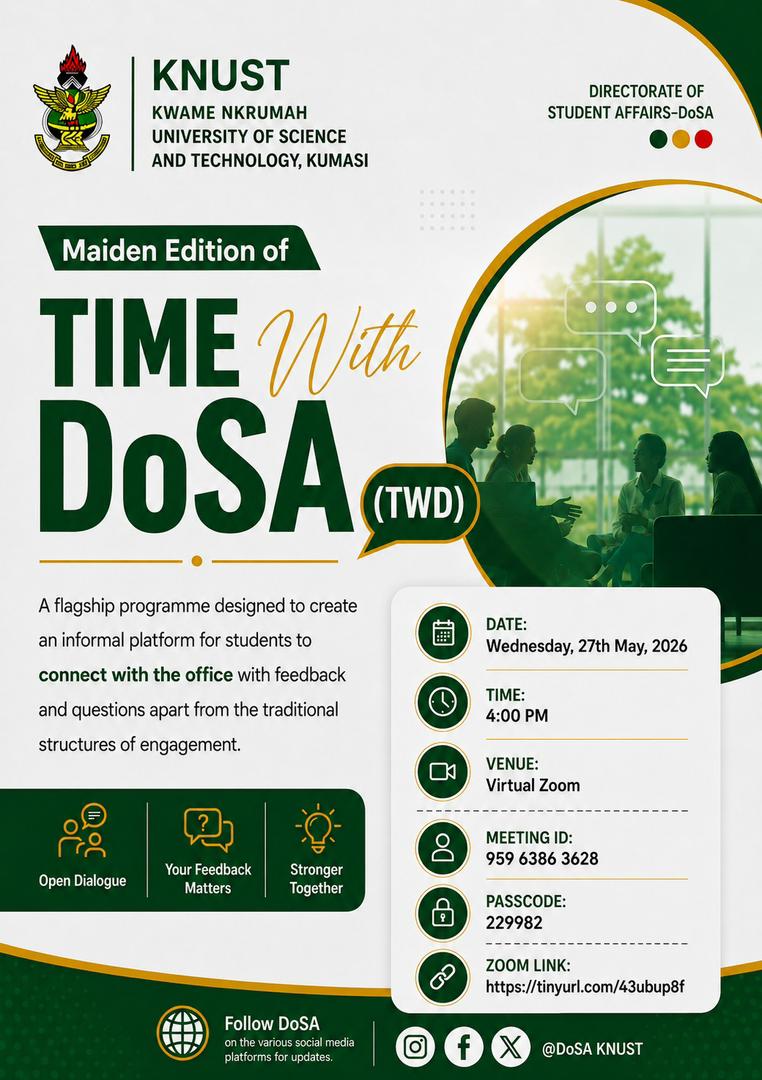 DoSA_KNUST's tweet photo. Join the Maiden Edition of Time With DoSA (TWD) — an interactive platform for students to connect, share feedback, and engage directly with the Directorate of Student Affairs.

📅 Wed., 27th May, 2026
⏰ 4:00 PM
💻 Via Zoom

Join here: https://t.co/chDldQ2j4q
@knust_src @KNUSTGH https://t.co/ElfRu9mfen