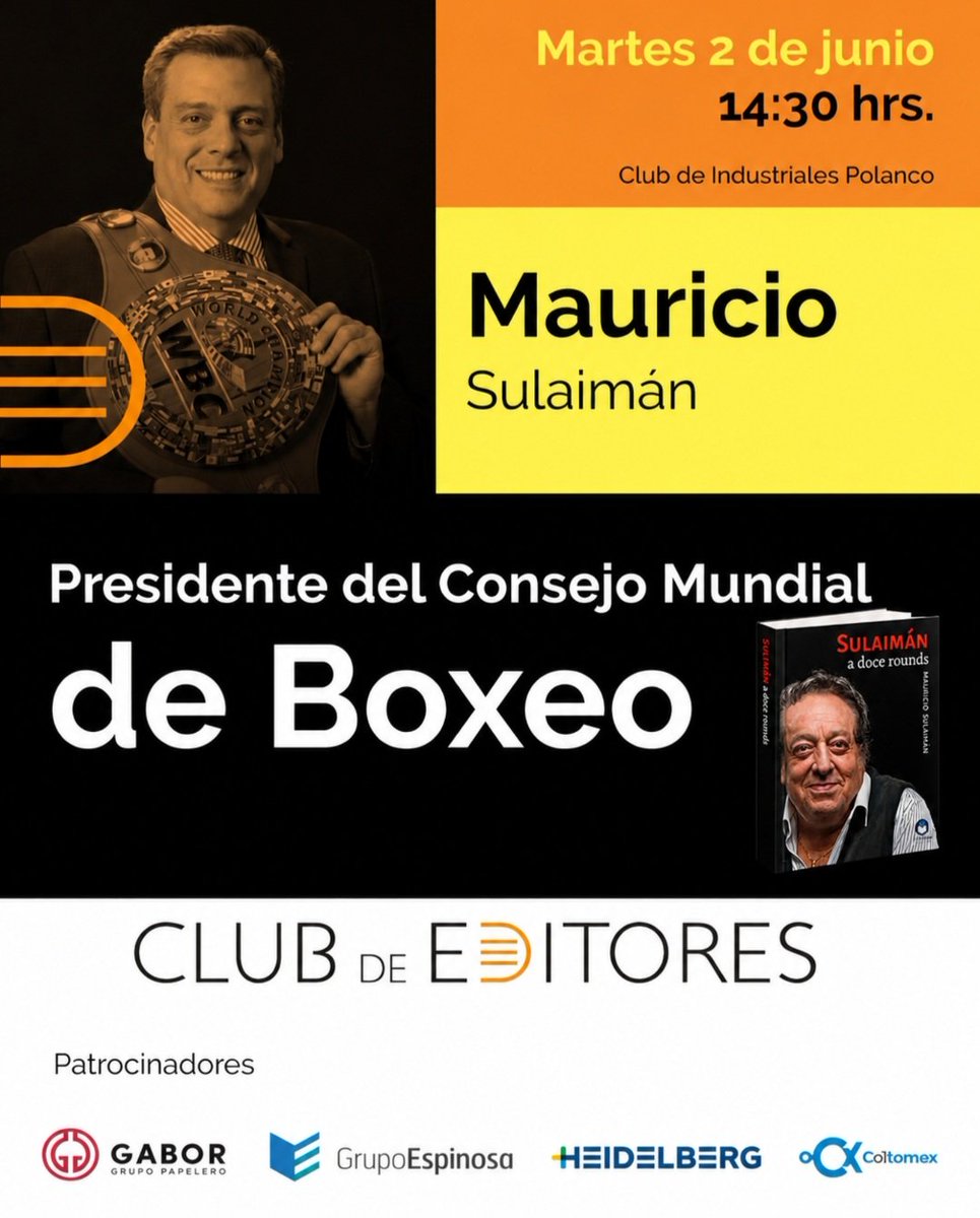 ClubEditores's tweet photo. 🥊📚 Este 2 de junio acompáñanos en la comida mensual del Club de Editores con Mauricio Sulaimán, Presidente del Consejo Mundial de Boxeo.

📖 Todos los asistentes recibirán de regalo su libro “Sulaimán a doce rounds” y podrán llevarse su ejemplar firmado por el autor. https://t.co/6VNEUcJGIN