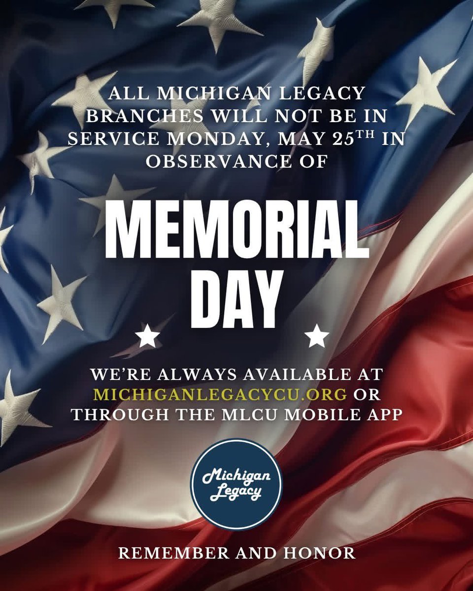 MILegacyCU's tweet photo. Michigan Legacy branches will not be in service on Monday, May 25th in observance of Memorial Day. We will resume regular hours Tuesday, May 26th. As always, our online services will be available: Online Banking, Mobile App, Remote Deposit Capture, and Pay Anyone Anytime https://t.co/EKB8VGkFTp