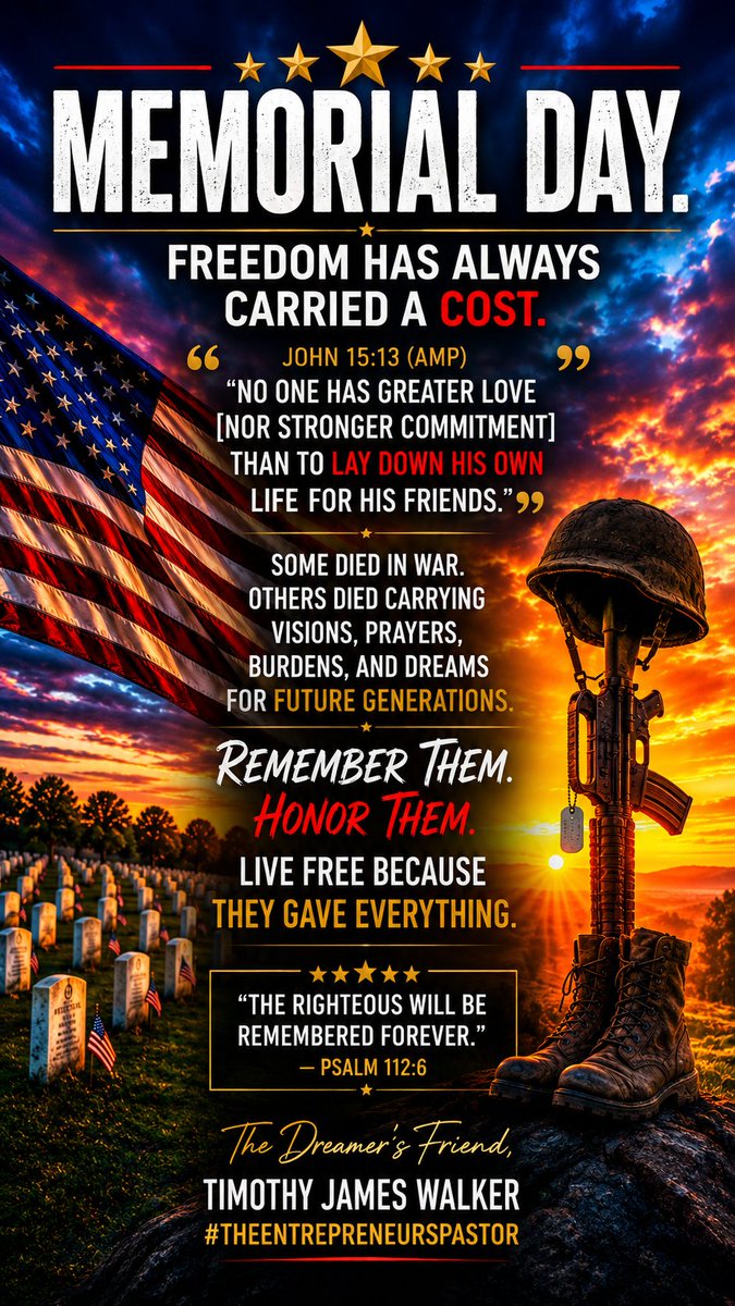 WordMedia's tweet photo. MEMORIAL DAY!

Today is more than cookouts…
More than flags waving…
More than a long weekend.
It’s a reminder that freedom has always carried a cost.
Jesus said in John 15:13 (AMP):

“No one has greater love [nor stronger commitment] than to lay down his own life for his friends.”

Every cemetery filled with fallen soldiers is a silent sermon…
A reminder that somebody stood in the gap so others could live free.

But Memorial Day is deeper than remembering physical sacrifice…

It should also remind us to honor spiritual sacrifice.
Remember the praying grandmother who fought battles nobody saw.

Remember the father who worked himself weary to feed his family.

Remember the pastor who stayed faithful when nobody applauded.

Remember the mentor who planted seeds into your life they may never live long enough to see fully bloom.

Some people died in war…

Others died carrying visions, prayers, burdens, and dreams for future generations.

And here’s what’s heavy in my spirit today…

A generation that forgets sacrifice eventually starts treating freedom casually.

Never become so modern that you lose honor.

Never become so distracted that you forget who paid the price for the peace you now enjoy.

Somebody prayed for you before you ever knew how to pray for yourself.

Somebody cried over your future before you even valued it.

Somebody sacrificed comfort so you could walk in opportunity.

Today… remember them.

And most of all…
Remember Jesus.

Because the cross was heaven’s Memorial Day.

The ultimate reminder that love bleeds…
Freedom costs…
And resurrection is possible after sacrifice.

Take a moment today to thank God for every person who stood between you and destruction.
Some victories in your life were purchased by prayers you never heard.

🇺🇸❤️

“The righteous will be remembered forever.”
— Psalm 112:6
The Dreamer’s Friend,
Timothy James Walker
#TheEntrepreneursPastor
#MemorialDay
#Honor
#Sacrifice
#Faith
#Freedom
#NeverForget
#Legacy
#Praye