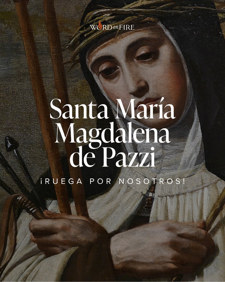 WordOnFire_ES's tweet photo. Santa María Magdalena de Pazzi, religiosa carmelita y mística, ¡ruega por nosotros! https://t.co/Gbk0Kd8SKY