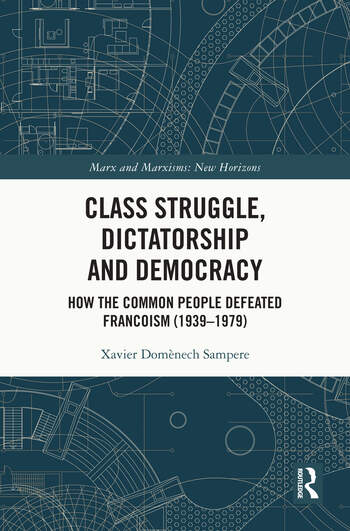 MarMusto's tweet photo. I am pleased to announce the publication of Xavier Domènech Sampere, "Class Struggle, Dictatorship and DemocracyHow the Common People Defeated Francoism (1939-1979)" (https://t.co/01lgZxGwOs) in the book series I edit : Marx and Marxisms: New Horizons