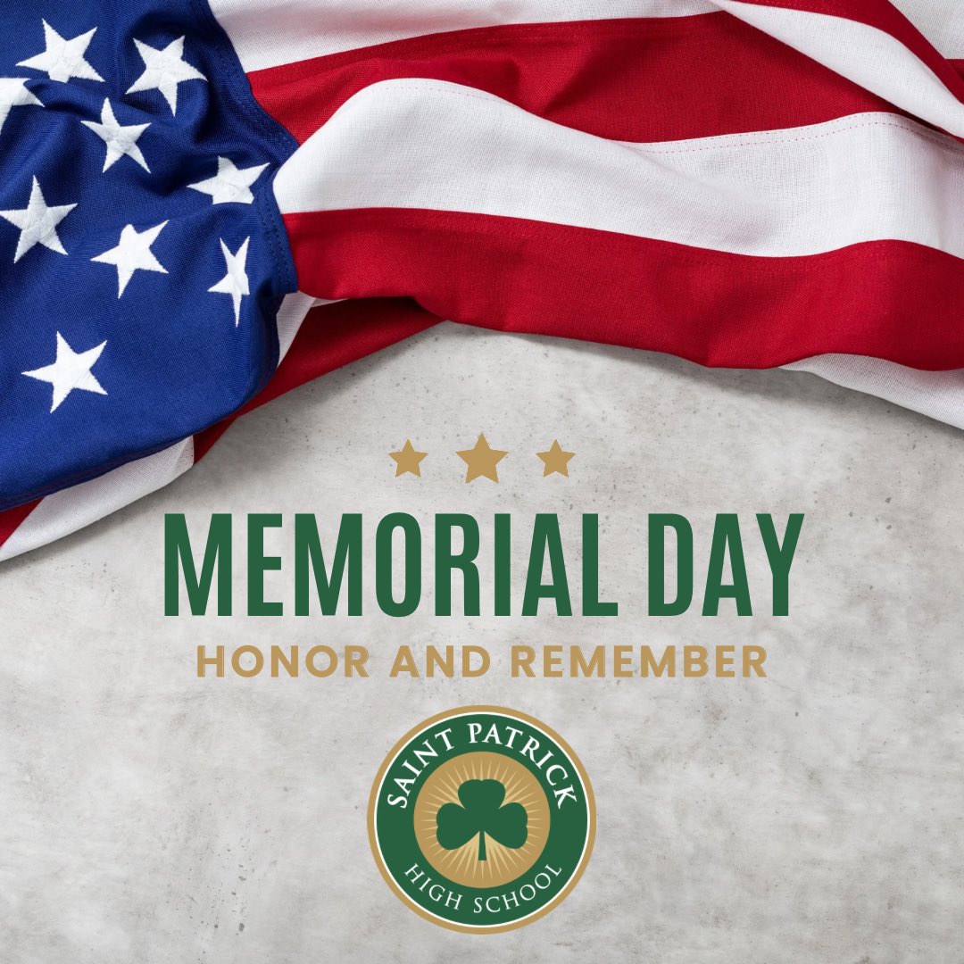 SaintPatrickHS's tweet photo. Today, we remember those who gave their lives in service to our country and honor them in prayer with gratitude for their ultimate sacrifice to protect our freedom. ☘️🇺🇸 #MemorialDay https://t.co/8BPFkWk8GI