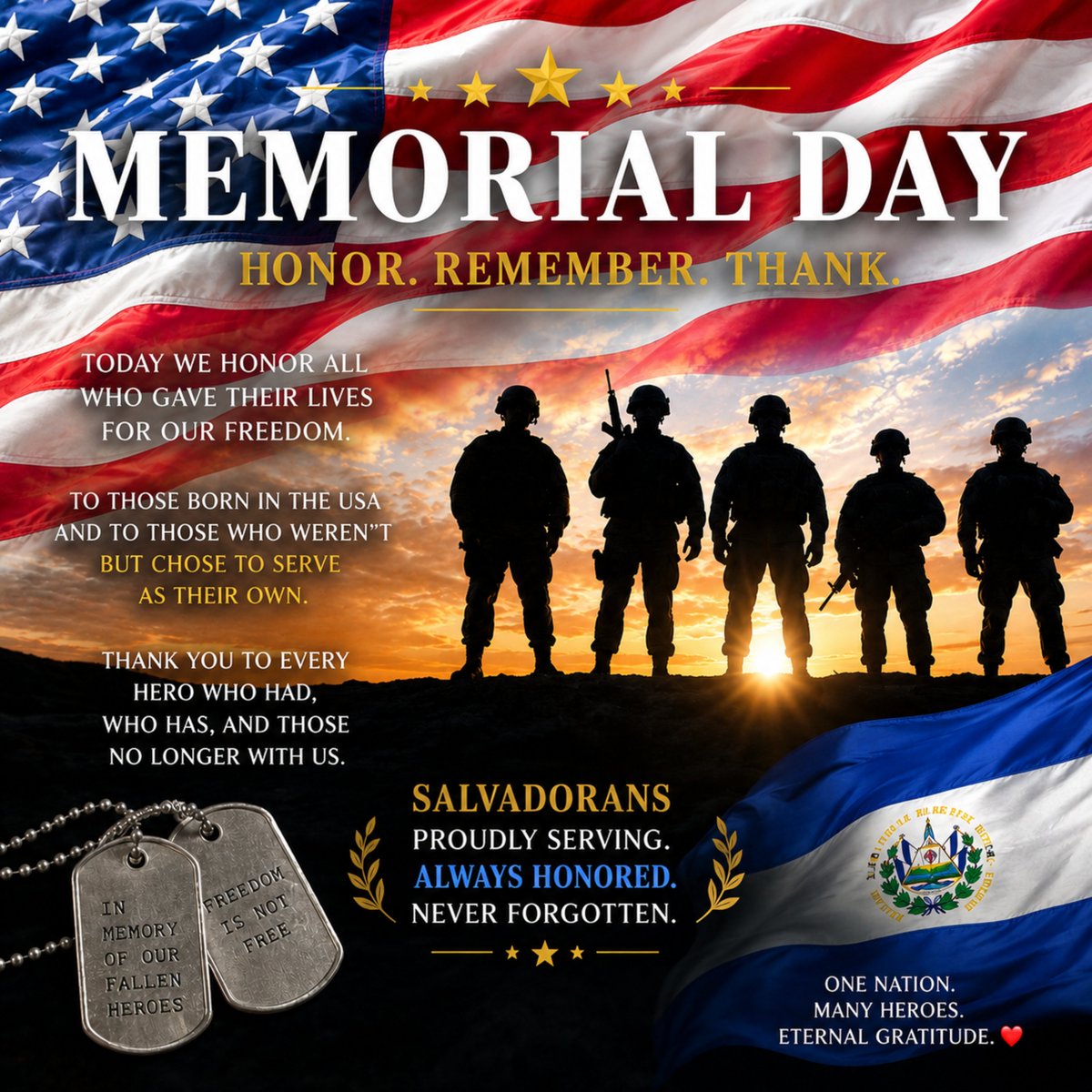 ElsalvadoronX's tweet photo. Memorial Day: A Nation Built by the Brave

Today, on the American Memorial Day, we honor the heroes who gave everything for freedom. Men and women who wore the uniform with pride, defended a flag with courage, and made the ultimate sacrifice so future generations could live in peace.

But this day is also for those who were not born on American soil… yet chose to serve this nation as if it were their own.

Among them are hundreds of Salvadorans.

From the streets of El Salvador to neighborhoods across the United States, Salvadorans have answered the call of duty with honor, loyalty, and courage. Many arrived seeking opportunity. Many came escaping war, violence, or poverty. But when America called, they stood up and defended the country that opened its doors to them and their families.

Some returned home wearing medals.

Others returned wrapped in the American flag.

And some never returned at all.

Today, we remember every fallen hero — American-born and foreign-born alike — because bravery has no accent, no color, and no border.

The Salvadoran community has proudly served in every branch of the U.S. military, proving that patriotism is not defined by where you were born, but by what you are willing to sacrifice for others.

This Memorial Day is not just about mourning the fallen.

It is about honoring their legacy.

A legacy of courage.
A legacy of freedom.
A legacy carried by generations who believed that something greater than themselves was worth fighting for.
To every hero no longer with us:
Thank you.
America remembers you.
El Salvador honors you.
And history will never forget you. 🇸🇻🫡

#MemorialDay 🇺🇸 #FreedomIsNotFree #UnitedBySacrifice #SalvadoransInUSA 🇸🇻🇺🇸 #NeverForgotten

@USArmy @DeptofDefense @NayibBukele @SaraCarterDC  🇺🇸🇸🇻