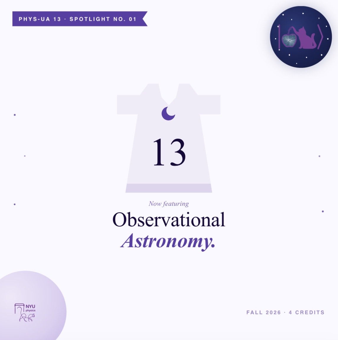 NYUPhysics's tweet photo. Course Spotlight No. 01: PHYS-UA 13 Observational Astronomy.

Introduction to the theory and practice of technical amateur astronomy. Hands-on, with weekly evening sessions. Fall 2026.

#NYUPhysics #NYU #Astronomy #ObservationalAstronomy #CourseSpotlight https://t.co/Qy5anZuZ3q