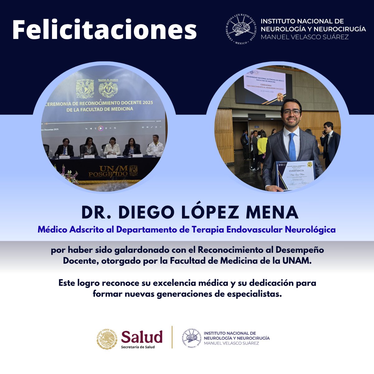 INNNMVS's tweet photo. 🎖El @INNNMVS extiende una felicitación al Dr. Diego López Mena, Médico Adscrito al Departamento de Terapia Endovascular Neurológica, por haber sido galardonado con el Reconocimiento al Desempeño Docente, otorgado por la @FacMedicinaUNAM.

👏Enhorabuena https://t.co/CBvXnyD4Ol