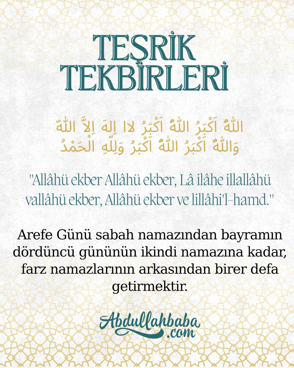 abdullahbabanev's tweet photo. "Allâhü ekber Allâhü ekber, Lâ ilâhe illallâhü vallâhü ekber, Allâhü ekber ve lillâhi'l-hamd." ☝️

Teşrik tekbirleri, Arefe günü sabah namazından başlayıp bayramın dördüncü günü ikindi namazına kadar, her farz namazın ardından birer defa getirilir.

 #abdullahbaba https://t.co/UmPgNA023B