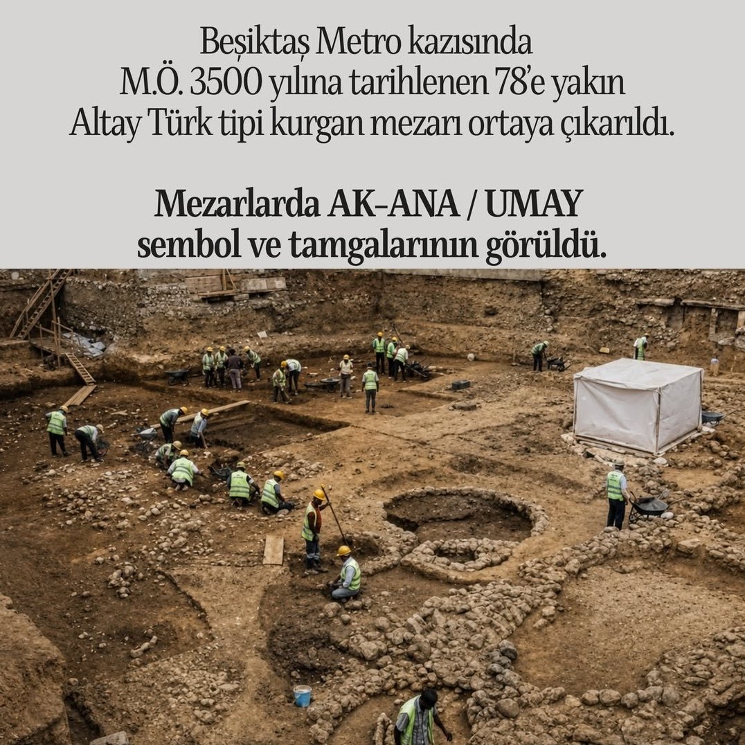Hursehitus's tweet photo. Beşiktaş Metro kazısında

M.Ö. 3500 yılına tarihlenen 78'e yakın Altay Türk tipi kurgan mezarı ortaya çıkarıldı.

Mezarlarda AK-ANA / UMAY sembol ve tamgaları görüldü. https://t.co/uMdTW9M9P7