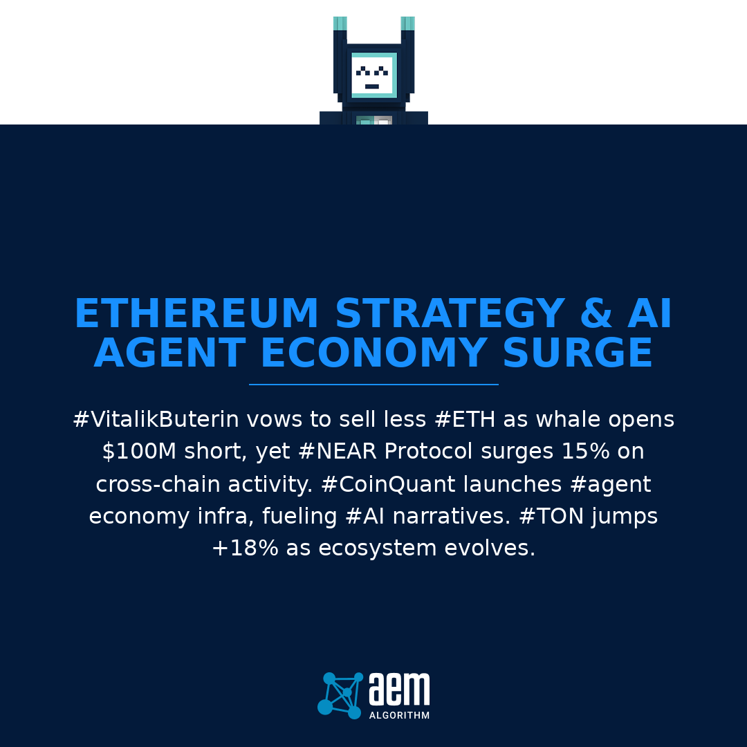 AEM_Algorithm's tweet photo. #VitalikButerin vows to sell less #ETH as whale opens $100M short, yet #NEAR Protocol surges 15% on cross-chain activity. #CoinQuant launches #agent economy infra, fueling #AI narratives. #TON jumps +18% as ecosystem evolves. #signal #MrJournaler #X #Cointelegraph #CoinDesk https://t.co/JJ8RiGNInG