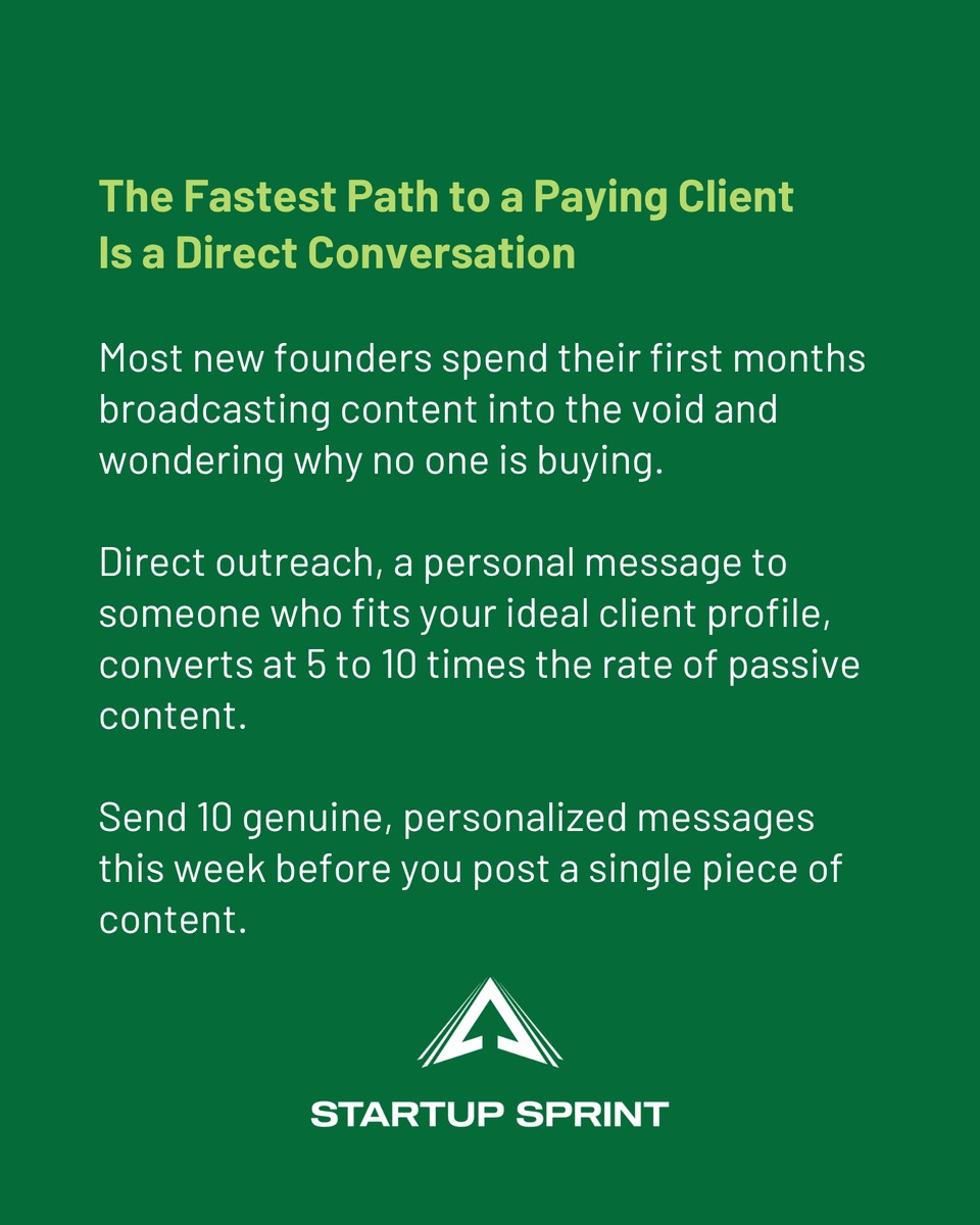 StartupSprintHQ's tweet photo. The fastest path to a paying client? A direct conversation. Most founders spend months posting and hearing nothing, while a simple, personal message to the right person converts faster than passive content. Before posting this week, send 10 genuine messages. Start conversations. https://t.co/H6jaUxQzzC