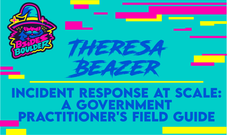 BSidesBoulder's tweet photo. #BSidesBoulder26 is excited to announce our keynote, Theresa Beazer! Her talk, Incident Response at Scale: "A Government Practitioner's Field Guide" is shaped by over 30 years of federal cybersecurity experience. Deep dive on where DFIR has been, where it is, and what comes next. https://t.co/0qwYtkJtFy