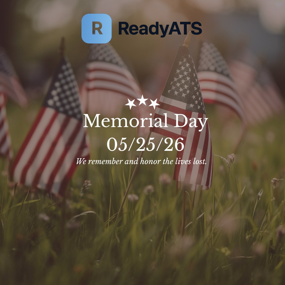 ReadyATS's tweet photo. This Memorial Day, we honor and remember the brave men and women who made the ultimate sacrifice for our country. We pause to recognize the courage, service, and dedication of those who gave everything for our freedom. #MemorialDay #RememberAndHonor https://t.co/o4YpRbux9Y