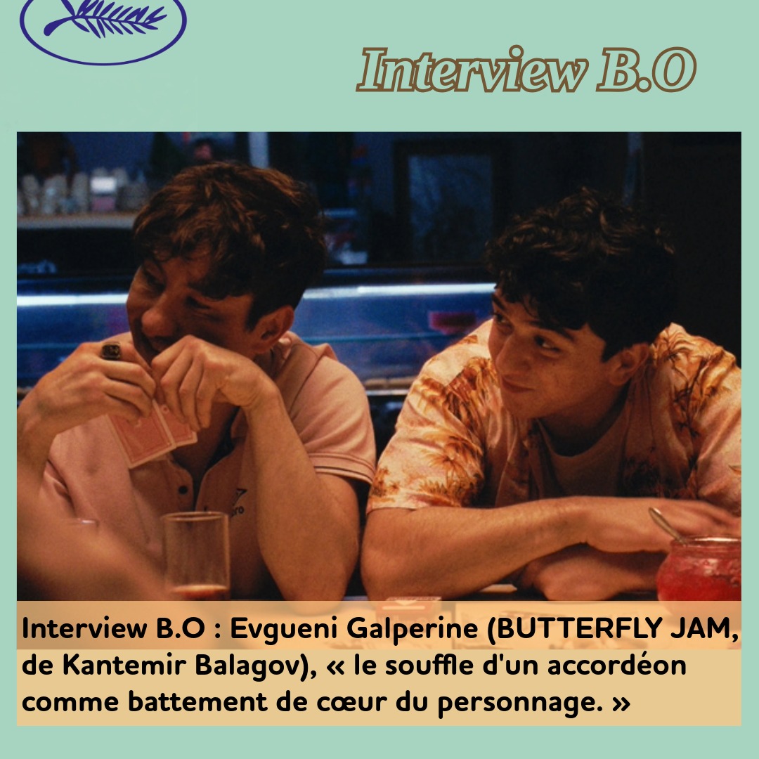 Cinezik's tweet photo. Interview B.O : Evgueni Galperine (BUTTERFLY JAM, de Kantemir Balagov), « le souffle d'un accordéon comme battement de cœur du personnage. » • #Cannes2026 @evgueni_galperine #quinzaine2026 @Quinzaine • Interview #musiquedefilm •: Evgueni et Sacha… https://t.co/DVdlLzzBR7 https://t.co/SFgghjjodl