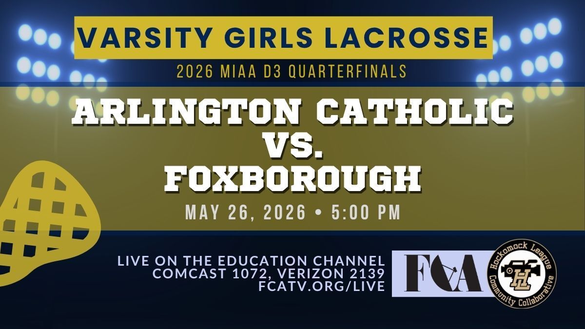 FCATV's tweet photo. Join us Tuesday 5PM for Live coverage of Varsity Girls LAX MIAA D3 Quarterfinals on the Education Channel 📺 Comcast 1072, Verizon 2139, https://t.co/tNa4UaBV8l @FoxboroWarrior #CommunityMedia https://t.co/mVNaaC9ig5