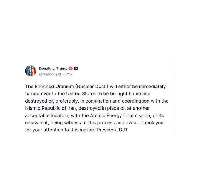 cryptorover's tweet photo. 🇺🇸🇮🇷 PRESIDENT TRUMP JUST POSTED THIS ABOUT IRAN’S NUCLEAR PROGRAM:

“IRAN’S ENRICHED URANIUM WILL BE EITHER HANDED OVER TO THE U.S. OR DESTROYED INSIDE IRAN UNDER OFFICIAL SUPERVISION.” https://t.co/ddIRxB9pIc