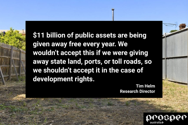 Prosper_Aust's tweet photo. ICYMI: Last week, we revealed a massive public giveaway hiding in plain sight: development rights.

We est. govts give away $11b of publicly created development rights annually.

We need to set a proper price for the giveaway of public assets.

READ: https://t.co/4VG6S0a8h2 https://t.co/RlF6ZLsiCb