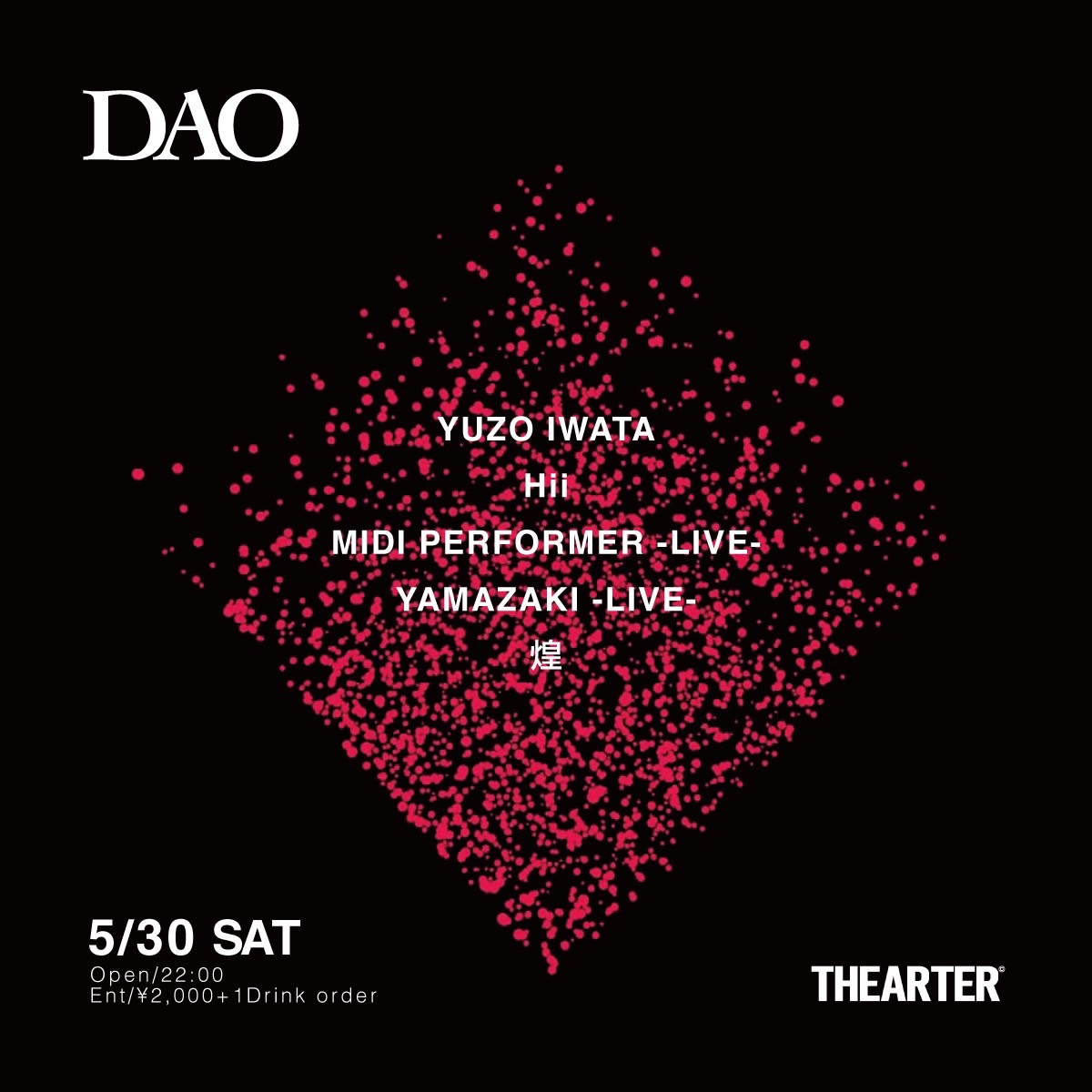 ABORIGINAL2016's tweet photo. DAO
5/30（SAT）
THEARTER
Open/22:00
Ent/¥2,000+1Drink order

YUZO IWATA
Hii
MIDI PERFORMER  -LIVE-
YAMAZAKI -LIVE-
煌 https://t.co/x83KEMVN9x