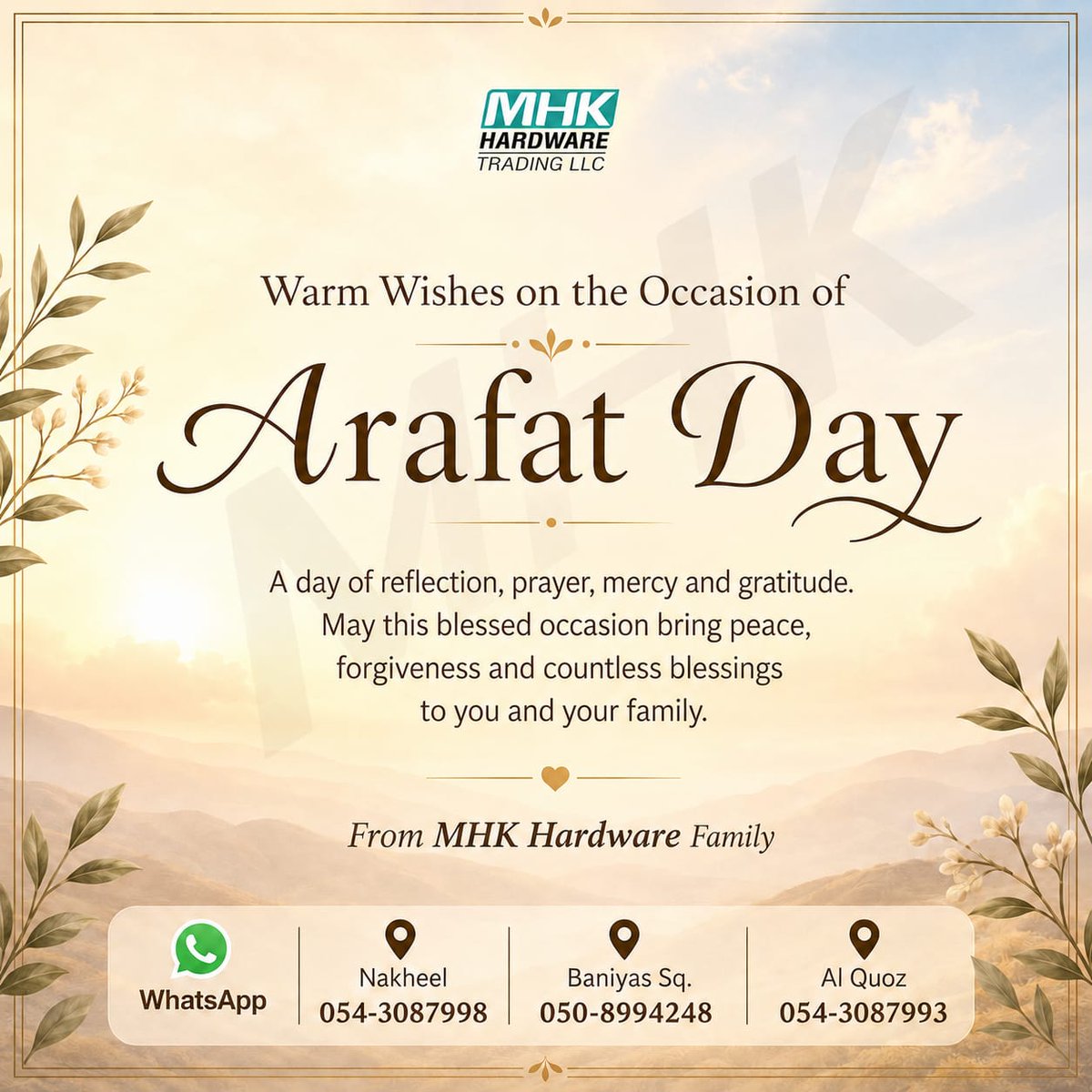 mhkhardware's tweet photo. Warm wishes on the occasion of Arafat Day.

A day of reflection, prayer, mercy and gratitude. May this blessed occasion bring peace, forgiveness and countless blessings to you and your family.

From MHK Hardware Family
Dubai, UAE

Nakheel Road 971-54-3087998
Baniyas Square +971-50-8994248
Al Quoz +971-54-3087993

#ArafatDay #ArafatDayWishes #MHKHardware #DubaiBusiness #UAE #Nakheel #BaniyasSquare #AlQuoz #Hardware #Dubai #MHKHardware #Family