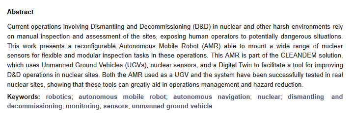 RoboticsMDPI's tweet photo. #EnjoyYourReading
📖 A Reconfigurable UGV for Modular and Flexible Inspection Tasks in Nuclear Sites 
👉 https://t.co/MjMXQI2HG6
✍ By Ivan Villaverde, Arkaitz Urquiza and Jose Luis Outón
🏘️ From Basque Research and Technology Alliance (BRTA)

#Robotics #autonomousnavigation https://t.co/ZaU9dHkvHG
