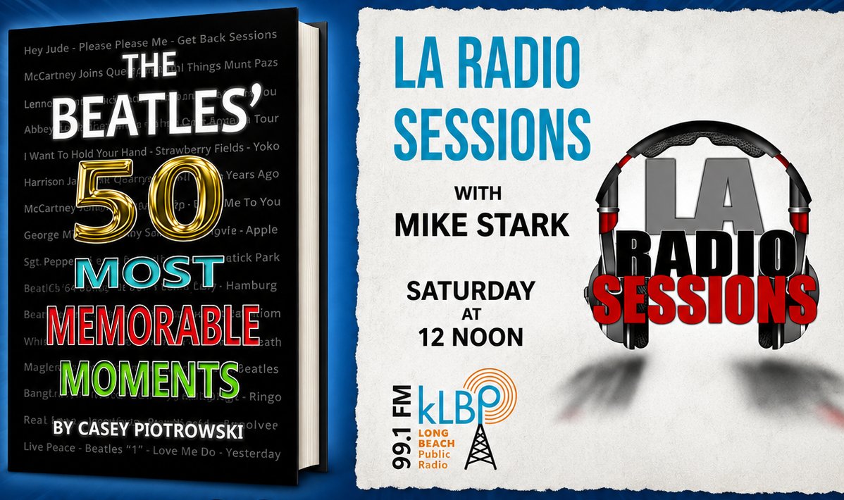MichaelRStark's tweet photo. This Saturday, May 30th at noon, it's LA Radio Sessions with @MichaelRStark on @KLBPFM - with special guest @thebeatlesshow's Casey Piotrowski discussing some highlights from his book "The Beatles' 50 Most Memorable Moments."  Listen at https://t.co/FjoMRGRIX1 https://t.co/eL7ORHnG7O