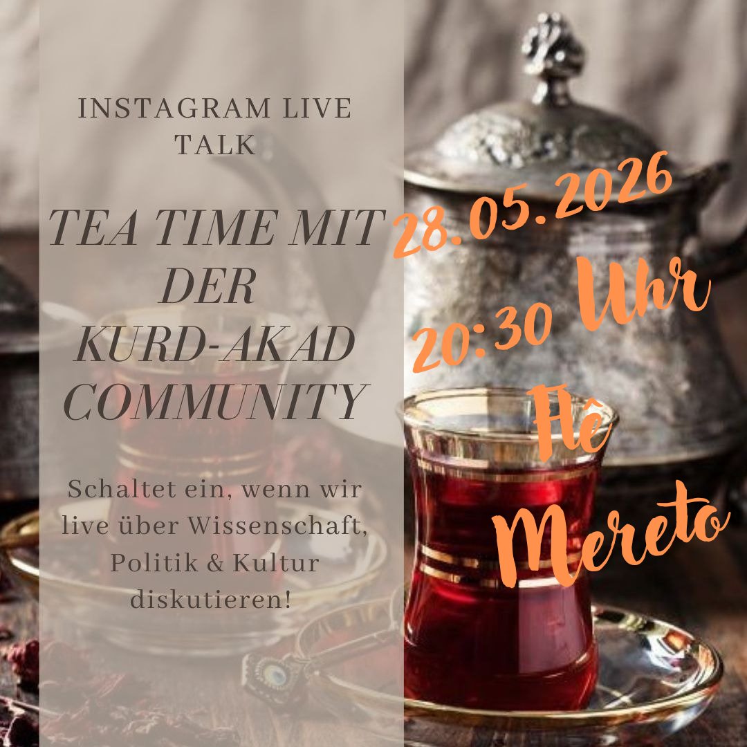 KurdAkad's tweet photo. 📢 Tea Time - Instagram Live-Talk / Guftûgoya Instagramê

🗓 28.05.2026
⏰ 20.30 Uhr 
🌏 kurdakad

🎙 Flê Mereto https://t.co/Eyu0UCfcq2